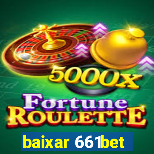 baixar 661bet